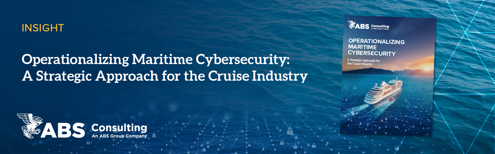 ABS Consulting Publishes Industry Insight on Cruise Industry Maritime Cybersecurity ABS Consulting Publishes Industry Insight on Cruise Industry Maritime Cybersecurity
