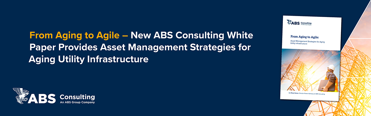 ABS Consulting Releases Whitepaper on Aging Utility Infrastructure